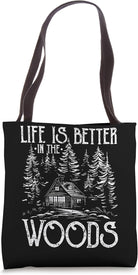 Cabin Outdoors Life Is Better in the Woods Tote Bag
