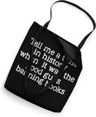 A Time in History When It Was the Good Guys Banning Books Tote Bag