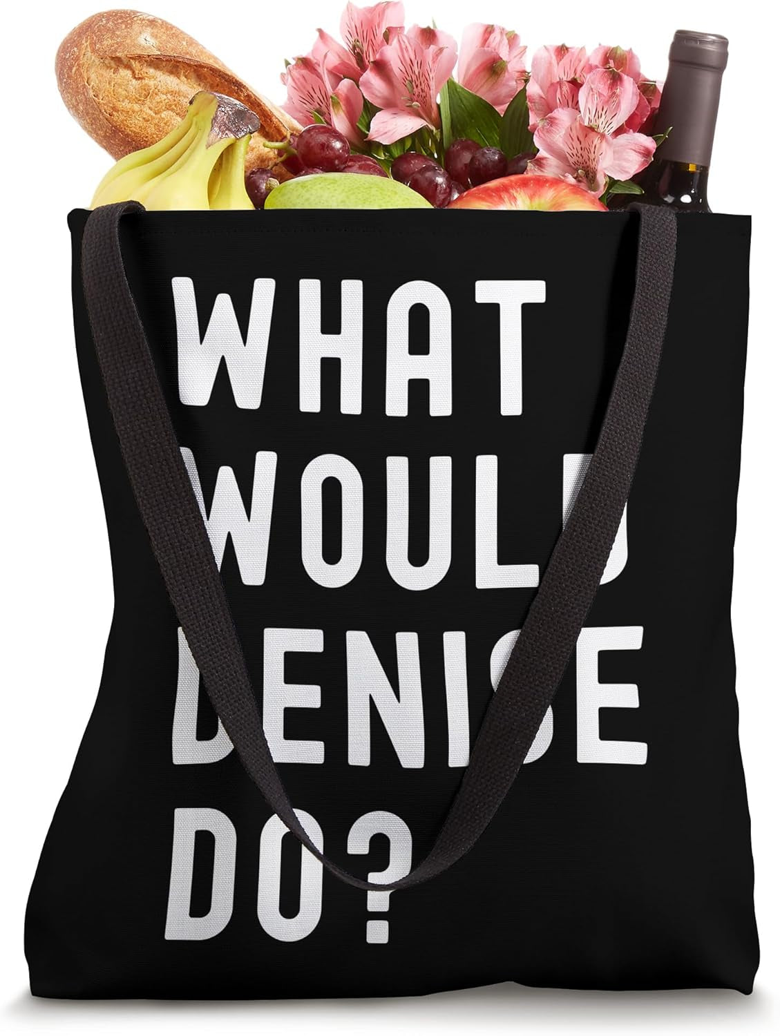 What Would Denise Do? Tote Bag