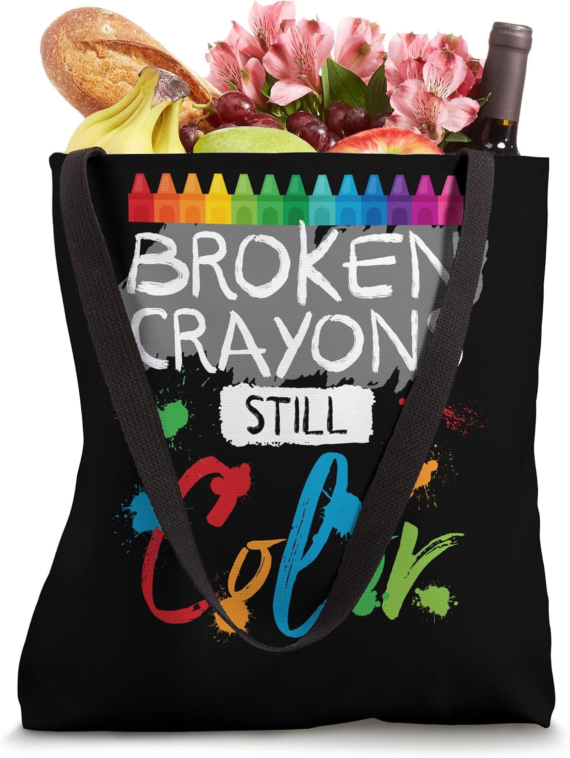 Broken Crayons Still Color Inspirational Colorful Empowering Tote Bag