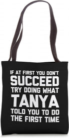 Try Doing What Tanya Told You to Do... Funny Saying Tanya Tote Bag