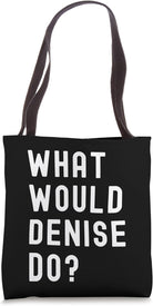 What Would Denise Do? Tote Bag