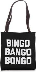 Bingo Bango Bongo - Funny Saying Sarcastic Novelty Cute Cool Tote Bag