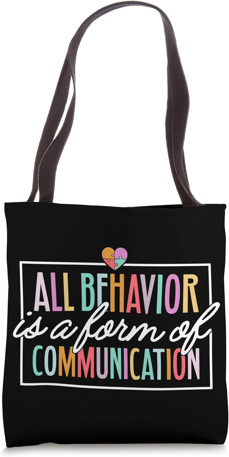 All Behavior Is a Form of Communication Tote Bag