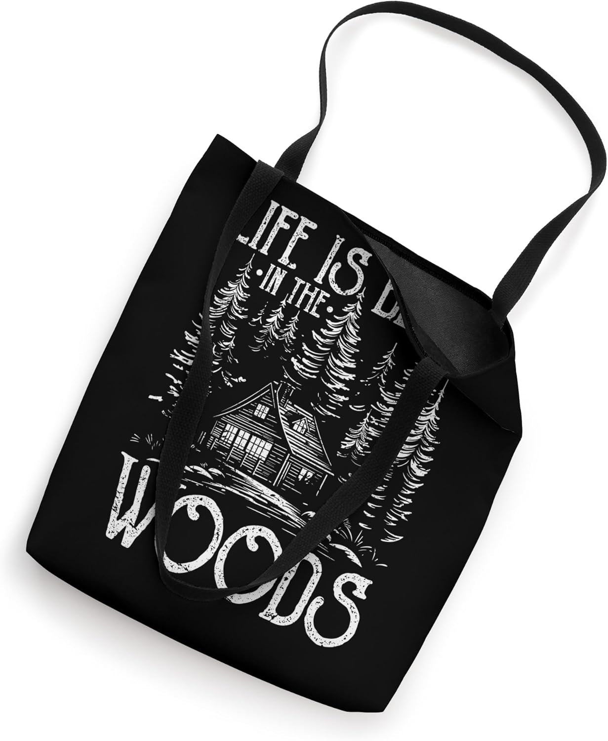 Cabin Outdoors Life Is Better in the Woods Tote Bag
