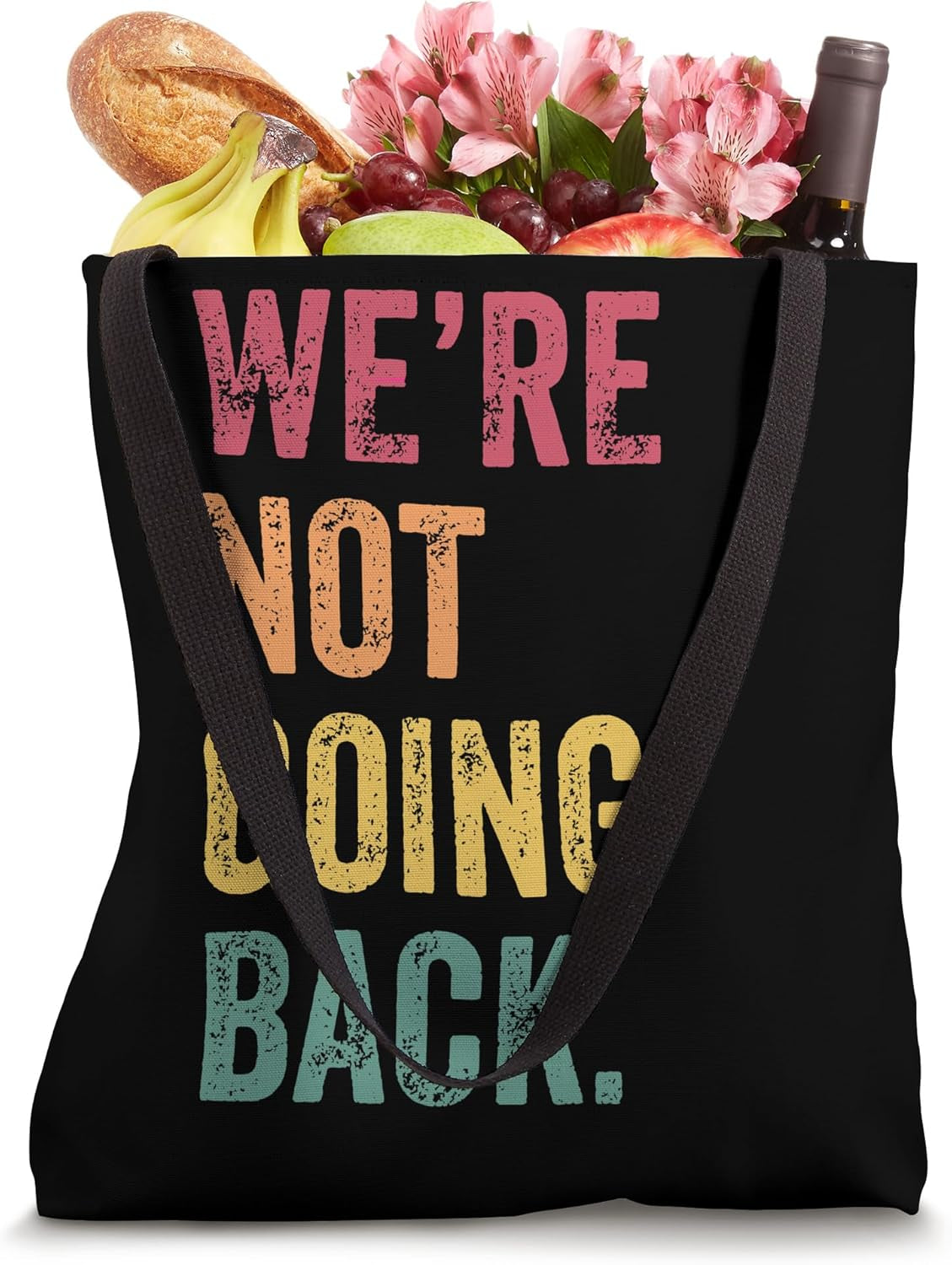 We'Re Not Going Back Tote Bag