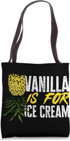 Upside down Pineapple Funny Swinger Vanilla Is for Ice Cream Tote Bag