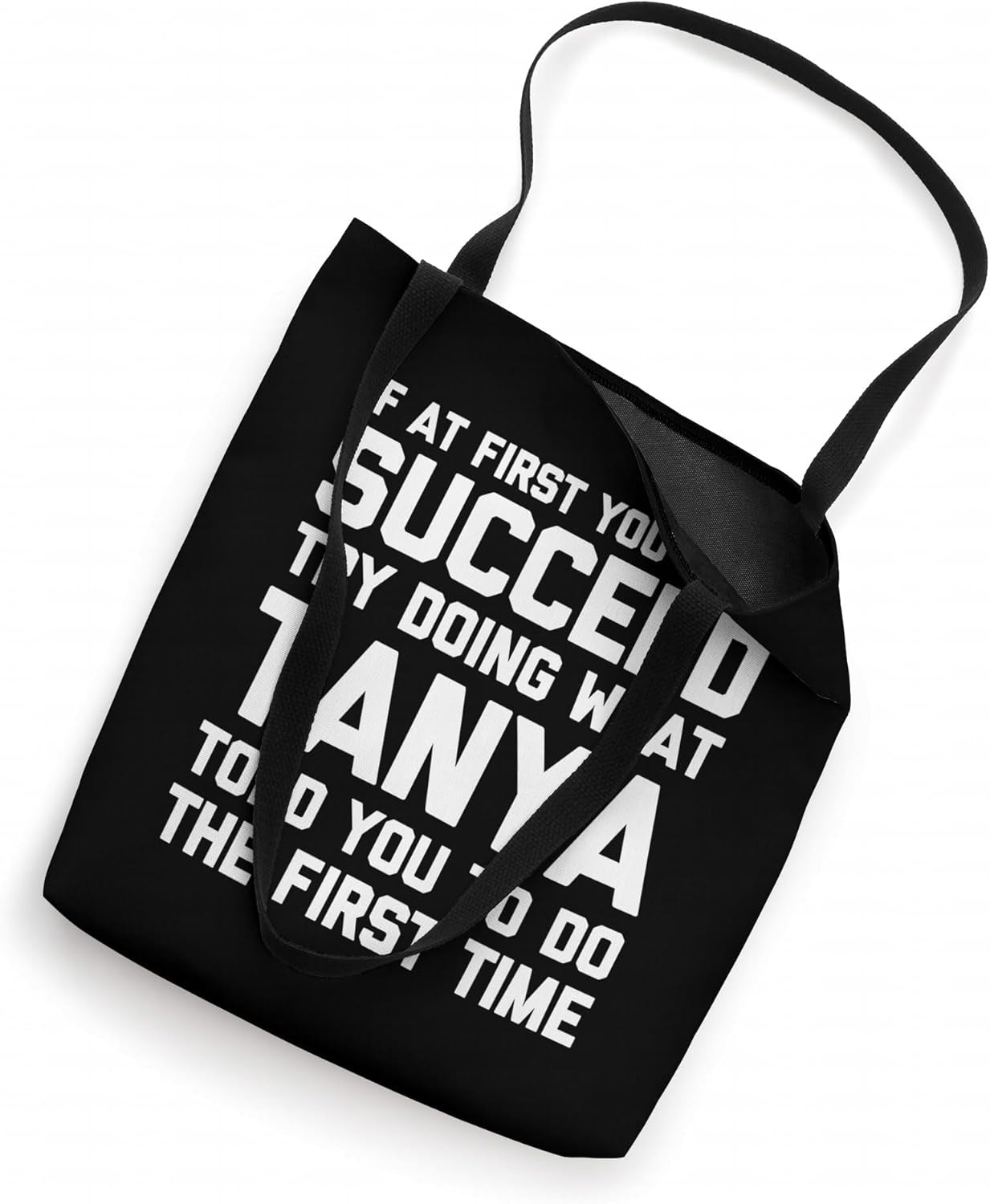Try Doing What Tanya Told You to Do... Funny Saying Tanya Tote Bag