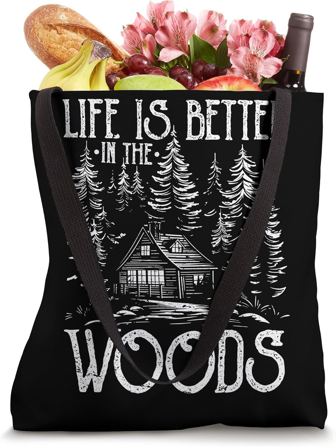 Cabin Outdoors Life Is Better in the Woods Tote Bag