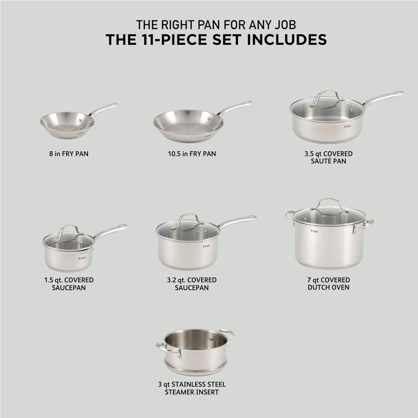 T-Fal Stainless Steel Cookware Set 11 Piece, Induction, Oven Broiler Safe 500F, Kitchen Cooking Set W/ Fry Pans, Saucepans, Saute Pan, Dutch Oven, Steamer, Pots and Pans, Dishwasher Safe, Silver