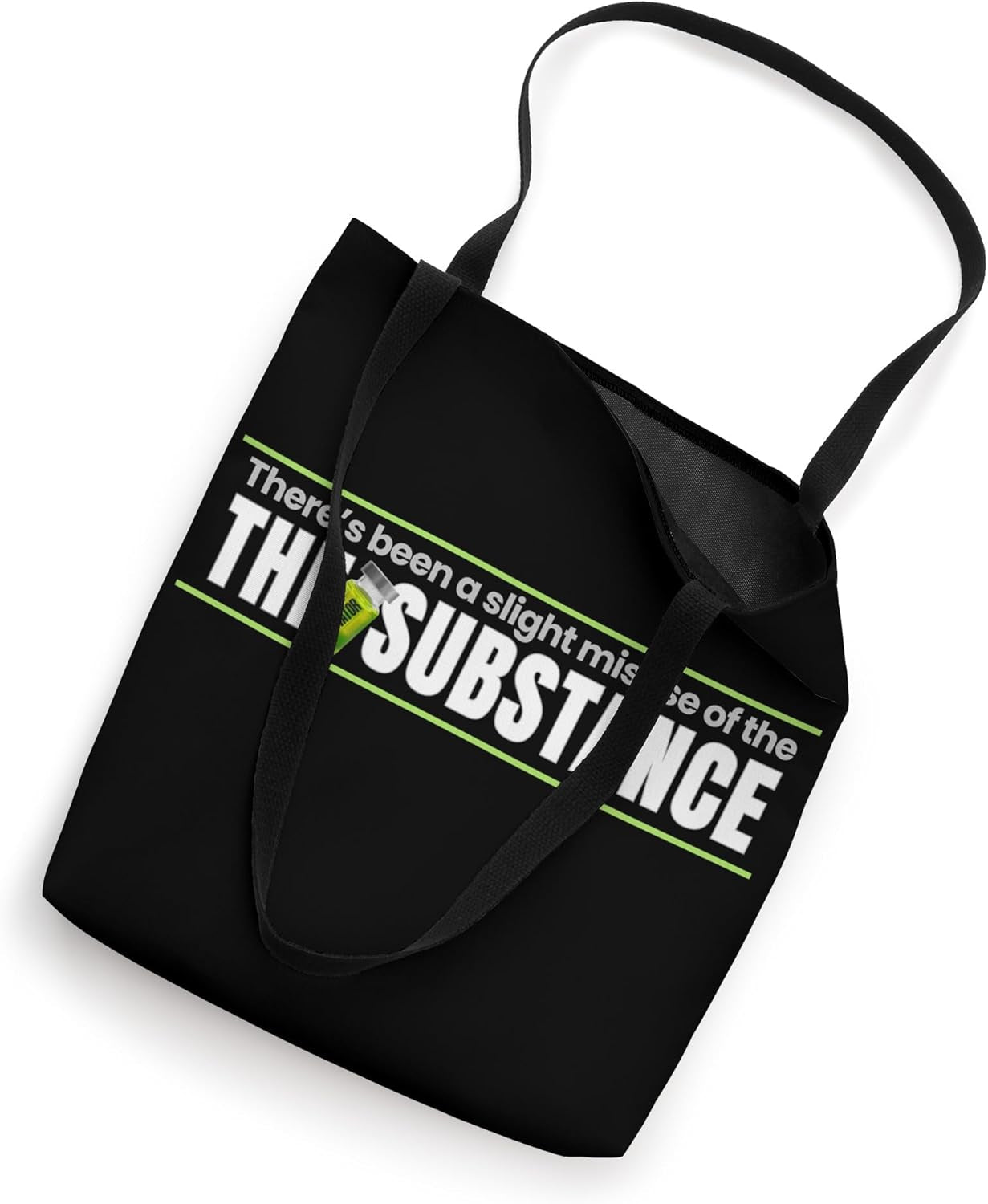 There'S Been a Slight Misuse of Substance Tote Bag